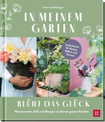 In meinem Garten bl&uuml;ht das Gl&uuml;ck