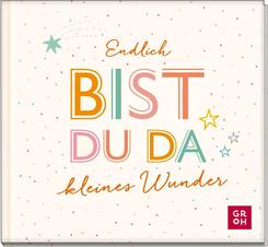 Endlich bist du da, kleines Wunder