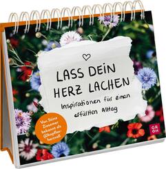 Lass dein Herz lachen - Inspirationen f&uuml;r einen erf&uuml;llten Alltag