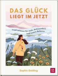 Das Gl&uuml;ck liegt im Jetzt