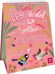 Lebe wild und voller Wunder
