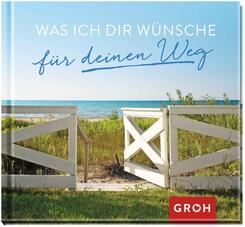 Was ich dir w&uuml;nsche f&uuml;r deinen Weg