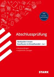 STARK Verk&auml;ufer/-innen und Kaufleute im Einzelhandel - Abschlusspr&uuml;fung Teil 1 - Pr&uuml;fungsvorbereitung