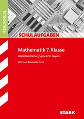 STARK Mathematik II/III 7. Klasse - Schulaufgaben Realschule Bayern