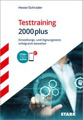 STARK Testtraining 2000plus - Einstellungs- und Eignungstests erfolgreich bestehen - Hesse/Schrader, m. 1 Buch, m. 1 Beilage
