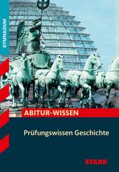 STARK Geschichte - Abitur-Wissen - Pr&uuml;fungswissen