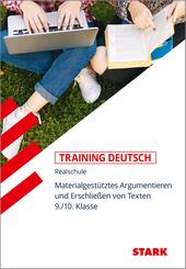STARK Deutsch 9./10. Klasse - Training Realschule - Materialgest&uuml;tztes Argumentieren, Erschlie&szlig;en von Texten