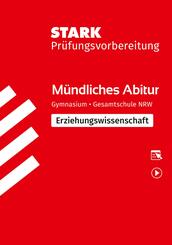 STARK Erziehungswissenschaft - M&uuml;ndliche Abiturpr&uuml;fung NRW - Pr&uuml;fungsvorbereitung, m. 1 Buch, m. 1 Beilage