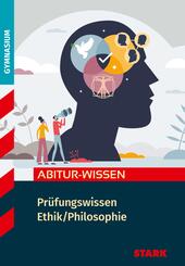 STARK Ethik/Philosophie - Abitur-Wissen - Pr&uuml;fungswissen