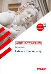 STARK Latein - Abitur-Training - &Uuml;bersetzung