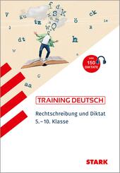 STARK Deutsch 5. bis 10. Klasse - Training - Rechtschreibung und Diktat