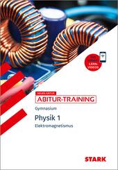 STARK Physik 1 - Abitur-Training - Elektromagnetismus