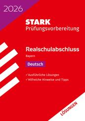 STARK L&ouml;sungen zu Deutsch - Realschulabschluss 2026 Bayern - Pr&uuml;fungsvorbereitung inkl. Basistraining