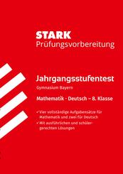 STARK Mathematik/Deutsch 8. Klasse - Jahrgangsstufentest Gymnasium Bayern - Pr&uuml;fungsvorbereitung