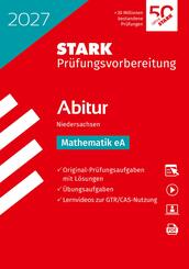 STARK Mathematik eA - Abitur 2027 Niedersachsen - Pr&uuml;fungsvorbereitung, m. 1 Buch, m. 1 Beilage