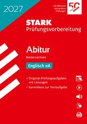 STARK Englisch eA - Abitur 2027 Niedersachsen - Pr&uuml;fungsvorbereitung, m. 1 Buch, m. 1 Beilage