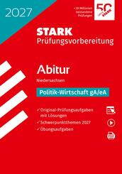 STARK Politik-Wirtschaft gA/eA - Abitur 2027 Niedersachsen - Pr&uuml;fungsvorbereitung, m. 1 Buch, m. 1 Beilage