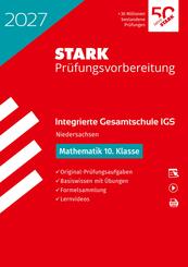 STARK Mathematik 10. Klasse - Integrierte Gesamtschule (IGS) 2027 Niedersachsen - Pr&uuml;fungsvorbereitung, m. 1 Buch, m. 1 Beilage