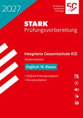 STARK Englisch 10. Klasse - Integrierte Gesamtschule (IGS) 2027 Niedersachsen - Pr&uuml;fungsvorbereitung, m. 1 Buch, m. 1 Beilage