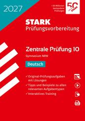 STARK Deutsch 10. Klasse - Zentrale Pr&uuml;fung (ZP10) Gymnasium 2027 NRW - Pr&uuml;fungsvorbereitung, m. 1 Buch, m. 1 Beilage