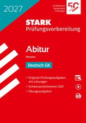 STARK Deutsch GK - Abitur 2027 Hessen - Pr&uuml;fungsvorbereitung, m. 1 Buch, m. 1 Beilage
