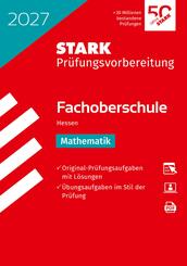 STARK Mathematik - Abschlusspr&uuml;fung FOS 2027 Hessen - Pr&uuml;fungsvorbereitung, m. 1 Buch, m. 1 Beilage
