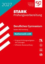 STARK Mathematik eAN - Abitur Berufliches Gymnasium 2027 BW - Pr&uuml;fungsvorbereitung, m. 1 Buch, m. 1 Beilage