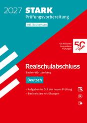 STARK Deutsch - Realschulabschluss 2027 BW - Pr&uuml;fungsvorbereitung inkl. Basistraining, m. 1 Buch, m. 1 Beilage