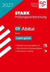 STARK Latein gA/eA - Abitur 2027 Bayern - Pr&uuml;fungsvorbereitung, m. 1 Buch, m. 1 Beilage