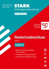 STARK Englisch - Realschulabschluss 2027 Bayern - Pr&uuml;fungsvorbereitung inkl. Basistraining, m. 1 Buch, m. 1 Beilage