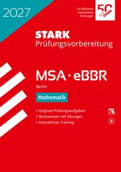STARK Mathematik - MSA/eBBR 2027 Berlin - Pr&uuml;fungsvorbereitung, m. 1 Buch, m. 1 Beilage