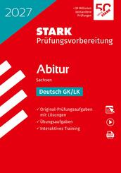 STARK Deutsch GK/LK - Abitur 2027 Sachsen - Pr&uuml;fungsvorbereitung, m. 1 Buch, m. 1 Beilage