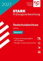 STARK Deutsch - Realschulabschluss 2027 Sachsen - Pr&uuml;fungsvorbereitung, m. 1 Buch, m. 1 Beilage