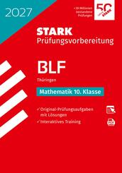STARK Mathematik 10. Klasse - BLF Gymnasium 2027 Th&uuml;ringen - Pr&uuml;fungsvorbereitung, m. 1 Buch, m. 1 Beilage