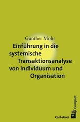 Einf&uuml;hrung in die systemische Transaktionsanalyse von Individuum und Organisation