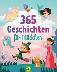 365 Geschichten f&uuml;r M&auml;dchen  | Vorlesebuch f&uuml;r Kinder ab 3 Jahren