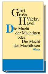 Die Macht der M&auml;chtigen oder Die Macht der Machtlosen