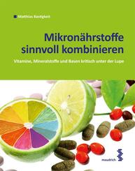 Mikron&auml;hrstoffe sinnvoll kombinieren