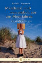 Manchmal mu&szlig; man einfach nur ans Meer fahren um gl&uuml;cklich zu sein