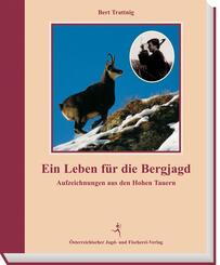 Ein Leben f&uuml;r die Bergjagd