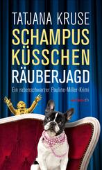 Schampus, K&uuml;sschen, R&auml;uberjagd