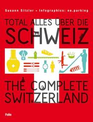 Total alles &uuml;ber die Schweiz / The Complete Switzerland