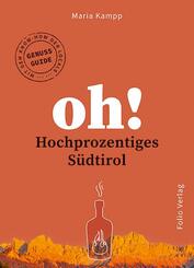 Oh! Hochprozentiges S&uuml;dtirol