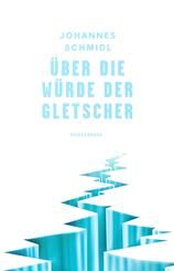 &Uuml;ber die W&uuml;rde der Gletscher