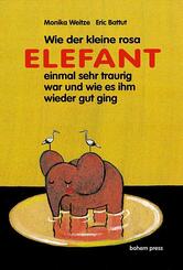 Wie der kleine rosa Elefant einmal sehr traurig war und wie es ihm wieder gut ging