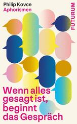 Wenn alles gesagt ist, beginnt das Gespr&auml;ch