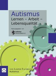 Autismus Lernen - Arbeit - Lebensqualit&auml;t