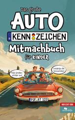 Das gro&szlig;e Autokennzeichen Mitmachbuch f&uuml;r Kinder