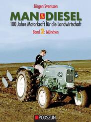 MAN & Diesel: 100 Jahre Motorkraft f&uuml;r die Landwirtschaft.Bd.2