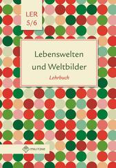 Lebenswelten und Weltbilder Klassen 5/6, Lehrbuch